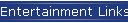 Entertainment Links